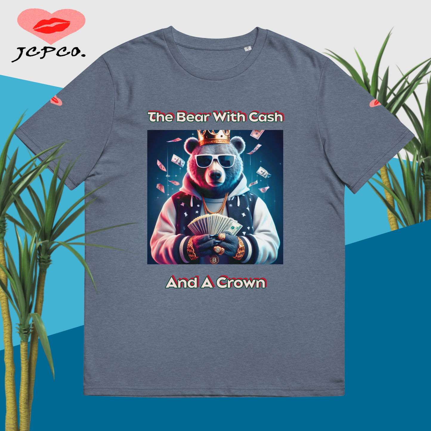 💕The Bear with Cash🐻💵 and a Crown Ruling the Town👑 Unisex organic cotton T-shirt👕